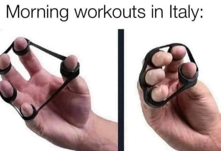 Morning workouts in Italy meme - practicing fingers gesture